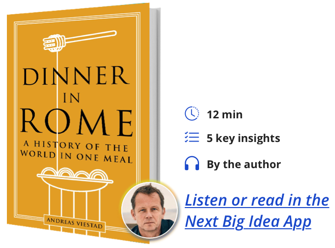 Dinner in Rome: A History of the World in One Meal by Andreas Viestad 