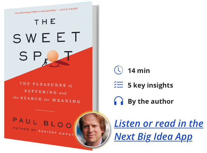 The Sweet Spot: The Pleasures of Suffering and the Search for Meaning By Paul Bloom