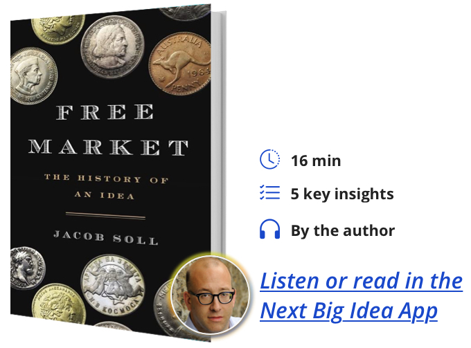 Free Market: The History of an Idea By Jacob Soll