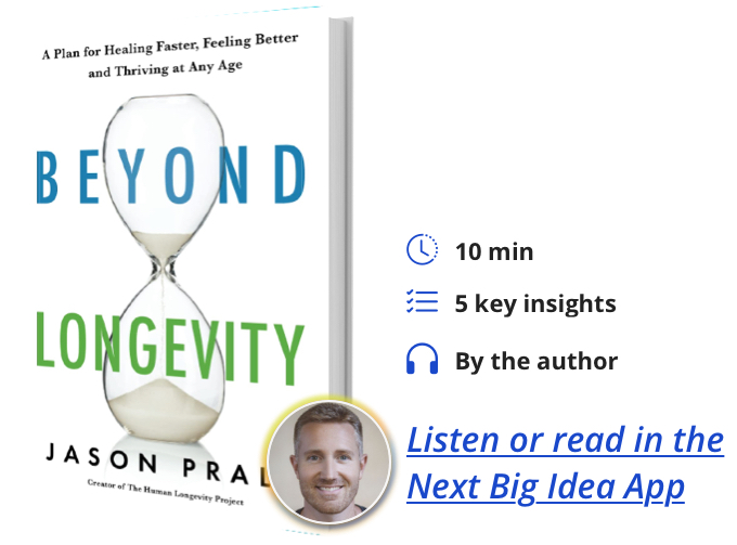 Beyond Longevity: A Proven Plan For Healing Faster, Feeling Better, And Thriving at Any Age By Jason Prall