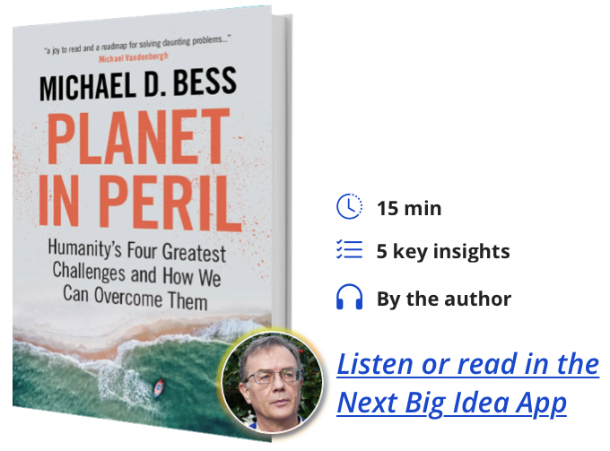 Planet in Peril: Humanity’s Four Greatest Challenges and How We Can Overcome Them By Michael Bess