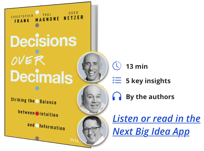 Decisions Over Decimals: Striking the Balance Between Intuition and Information By Christopher Frank, Paul Magnone & Oded Netzer