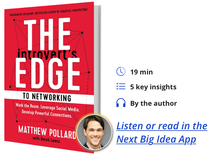 The Introvert’s Edge to Networking: Work the Room. Leverage Social Media. Develop Powerful Connections By Matthew Pollard