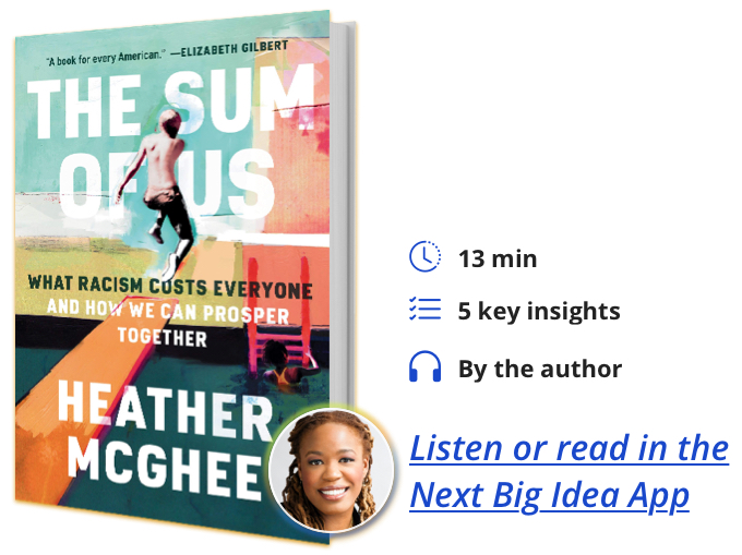 The Sum of Us: What Racism Costs Everyone and How We Can Prosper Together  By Heather McGhee