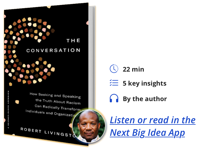 The Conversation: How Seeking and Speaking the Truth About Racism Can Radically Transform Individuals and Organizations  By Robert Livingston