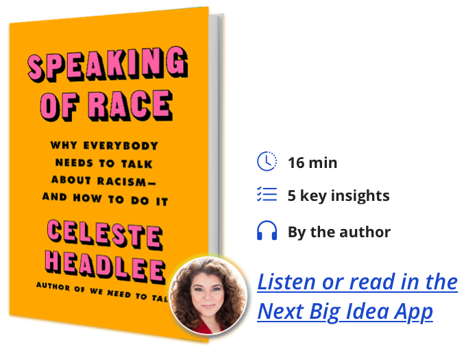 Speaking of Race: Why Everybody Needs to Talk About Racism―and How to Do It  By Celeste Headlee