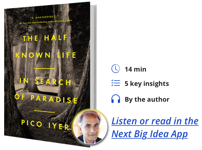 The Half Known Life: In Search of Paradise by Pico Iyer