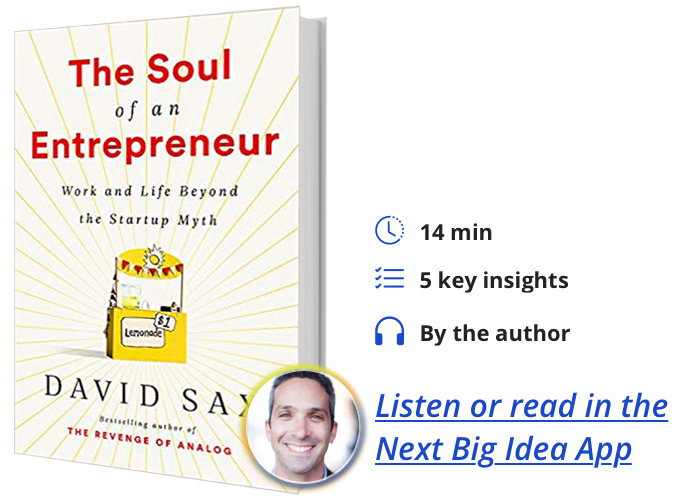 The Soul of an Entrepreneur: Work and Life Beyond the Startup Myth By David Sax
