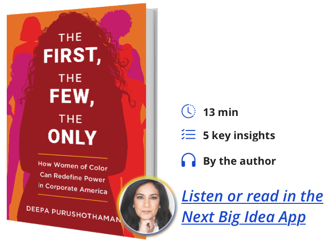 The First, the Few, the Only: How Women of Color Can Redefine Power in Corporate America By Deepa Purushothaman