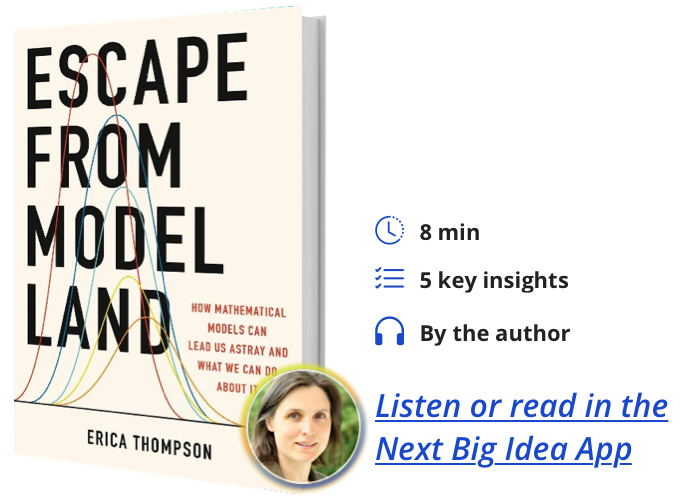 Escape from Model Land: How Mathematical Models Can Lead Us Astray and What We Can Do About It Erica Thompson