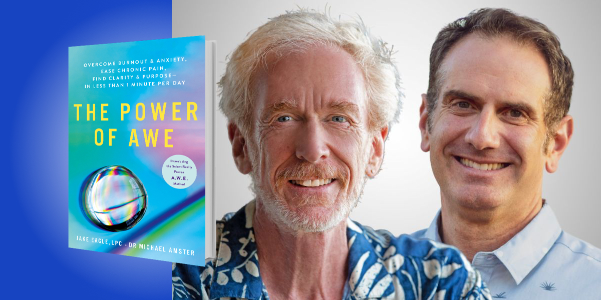 The Power of Awe: Overcome Burnout & Anxiety, Ease Chronic Pain, Find Clarity & Purpose—In Less Than 1 Minute Per Day