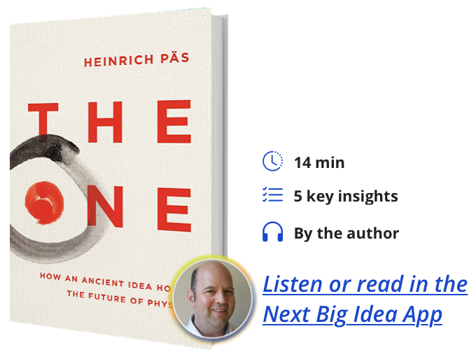 The One: How an Ancient Idea Holds the Future of Physics By Heinrich Päs