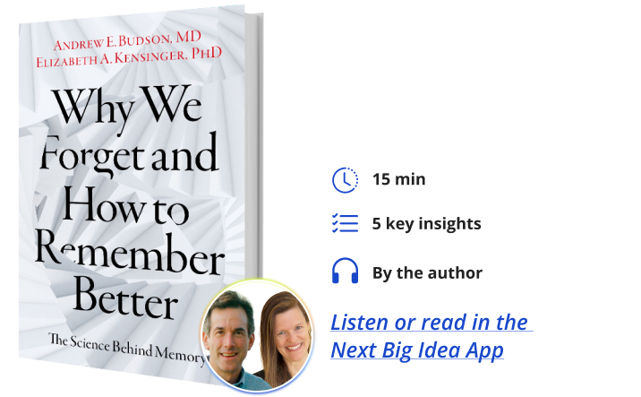 Why We Forget and How to Remember Better: The Science Behind Memory by Andrew Budson and Elizabeth Kensinger