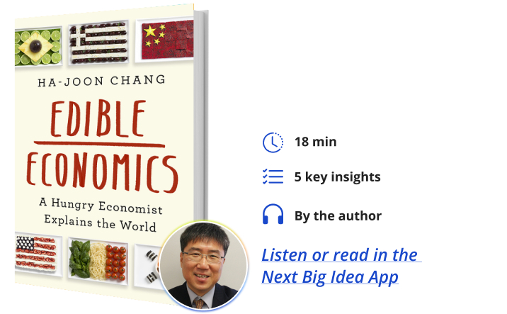 Edible Economics Ha-Joon Chang Next Big Idea Club
