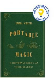 Portable Magic: A History of Books and Their Readers By Emma Smith