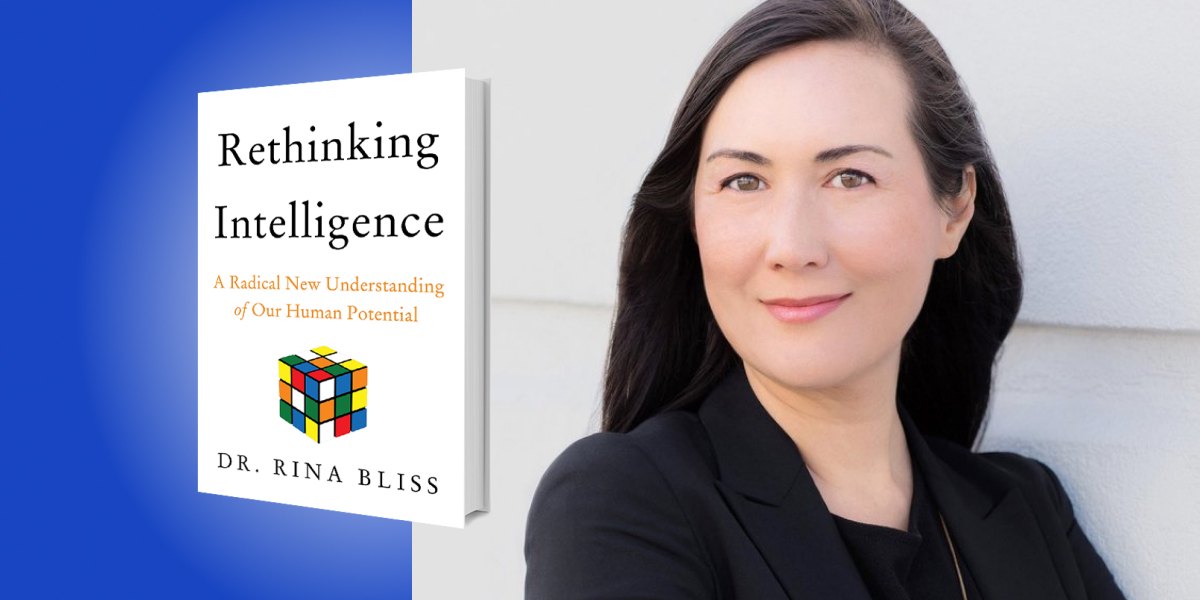 Rethinking Intelligence: A Radical New Understanding of Our Human Potential