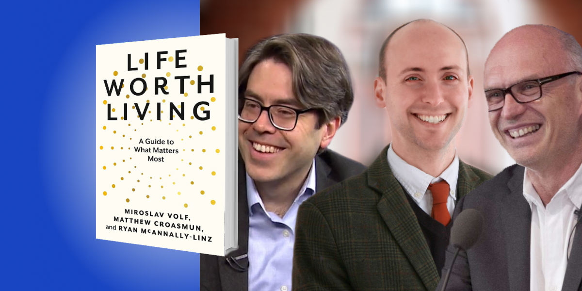 Life Worth Living: A Guide to What Matters Most