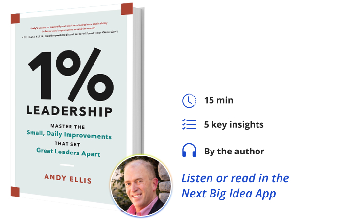 1% Leadership: Master the Small Daily Improvements that set Great Leaders Apart By Andy Ellis Next Big Idea Club