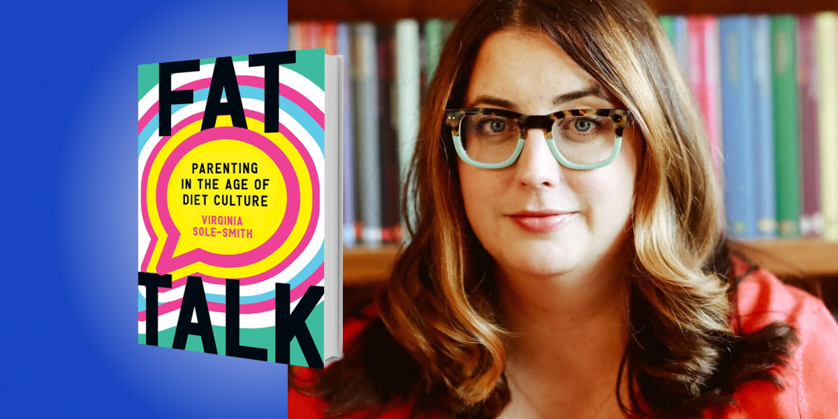 Fat Talk: Parenting in the Age of Diet Culture