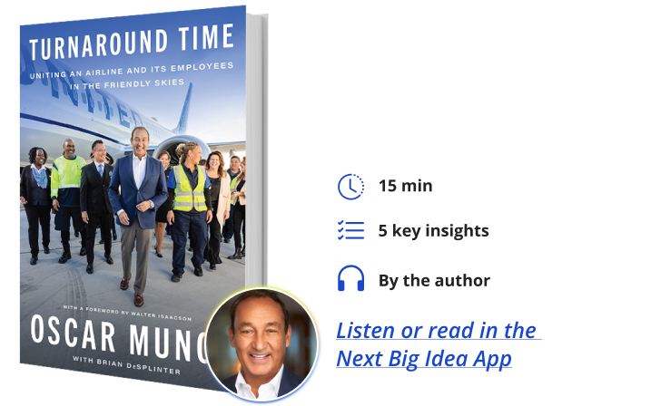 Turnaround Time: Uniting an Airline and Its Employees in the Friendly Skies By Oscar Munoz Next Big Idea Club