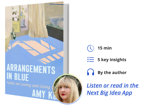 Arrangements in Blue: Notes on Loving and Living Alone By Amy Key Next Big Idea Club