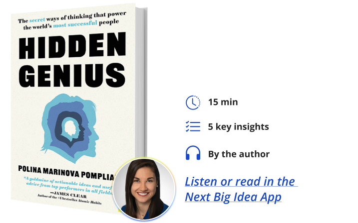 Hidden Genius: The secret ways of thinking that power the world's most successful people By Polina Marinova Pompliano Next Big Idea Club