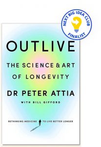 Outlive: The Science and Art of Longevity By Peter Attia