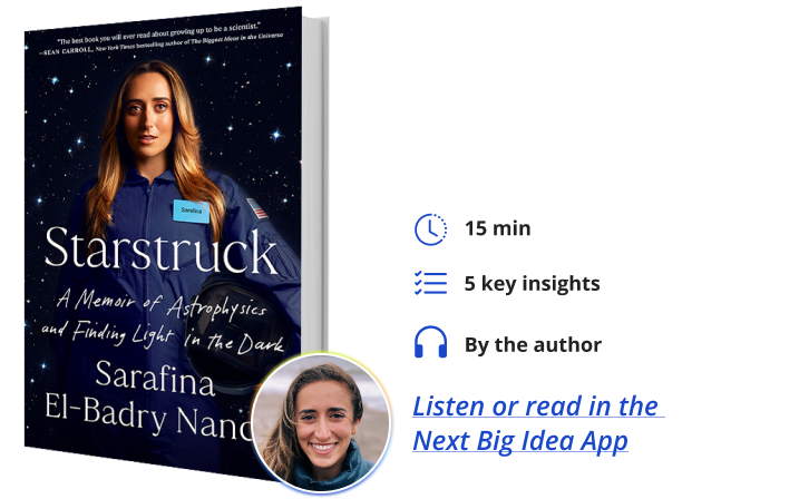 Starstruck: A Memoir of Astrophysics and Finding Light in the Dark By Sarafina El-Badry Nance Next Big Idea Club