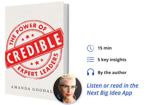 Credible: The Power of Expert Leaders By Amanda Goodall Next Big Idea Club