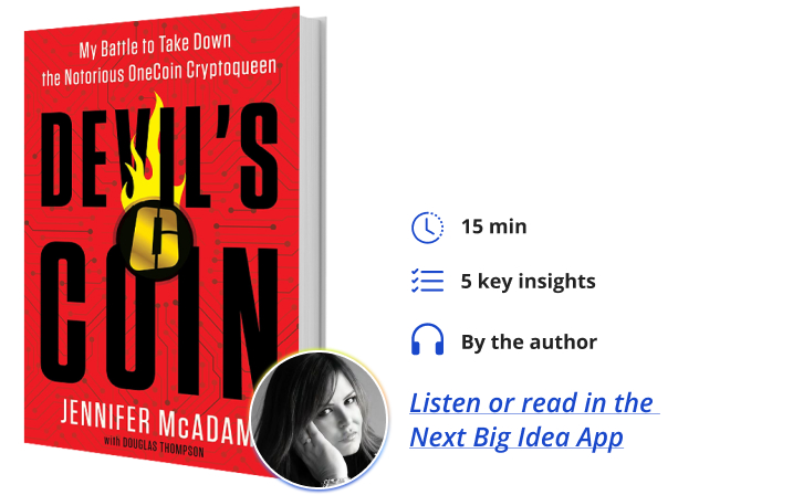 Devil's Coin: My Battle to Take Down the Notorious OneCoin Cryptoqueen By Jennifer McAdam Next Big Idea Club