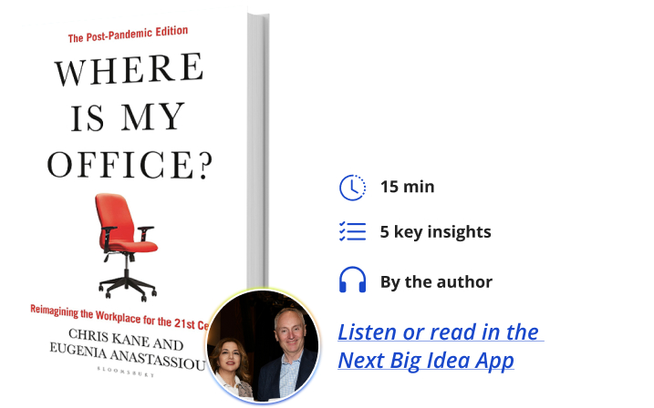 Where Is My Office?: The Post-Pandemic Edition By Chris Kane & Eugenia Anastassiou Next Big Idea Club