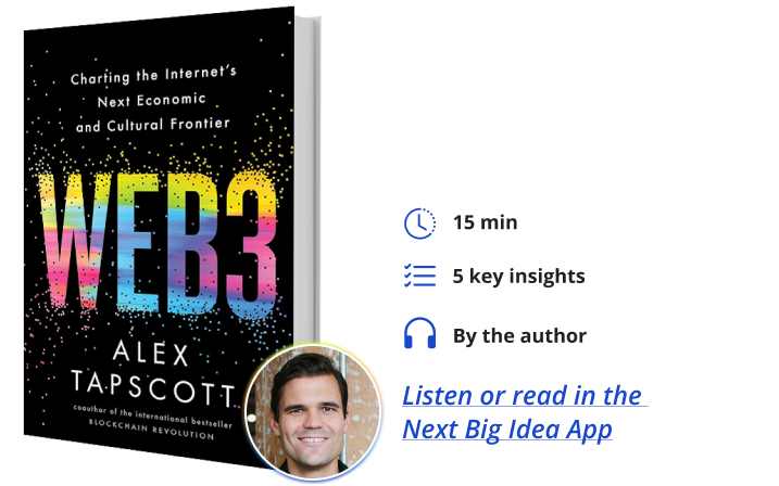 Web3: Charting the Internet’s Next Economic Frontier By Alex Tapscott Next Big Idea Club