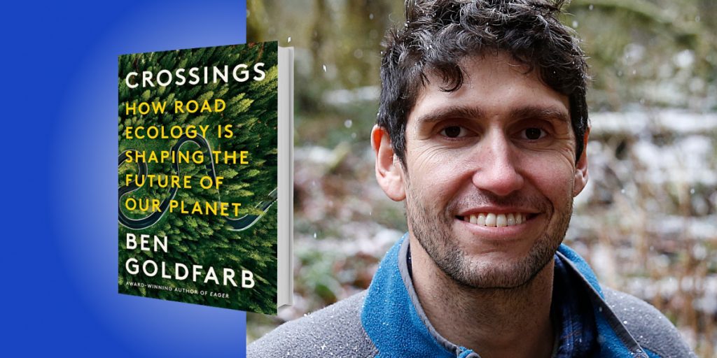 Crossings: How Road Ecology Is Shaping the Future of Our Planet