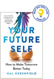 Your Future Self: How to Make Tomorrow Better Today  By Hal Hershfield