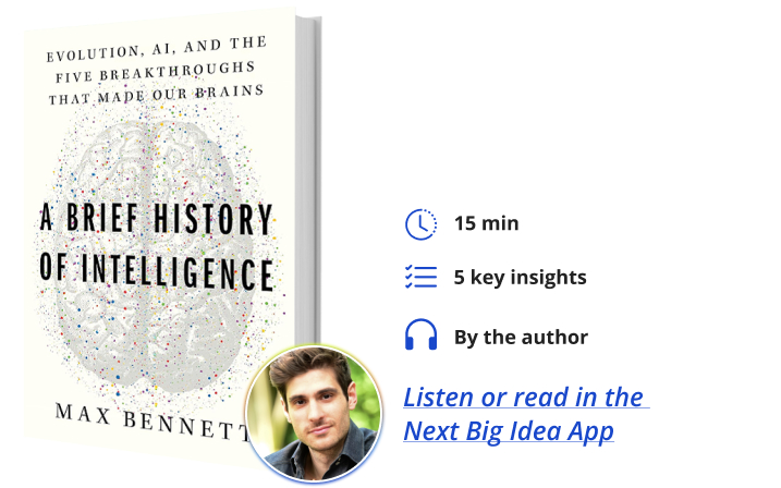Max Bennett A Brief History of Intelligence Next Big Idea Club