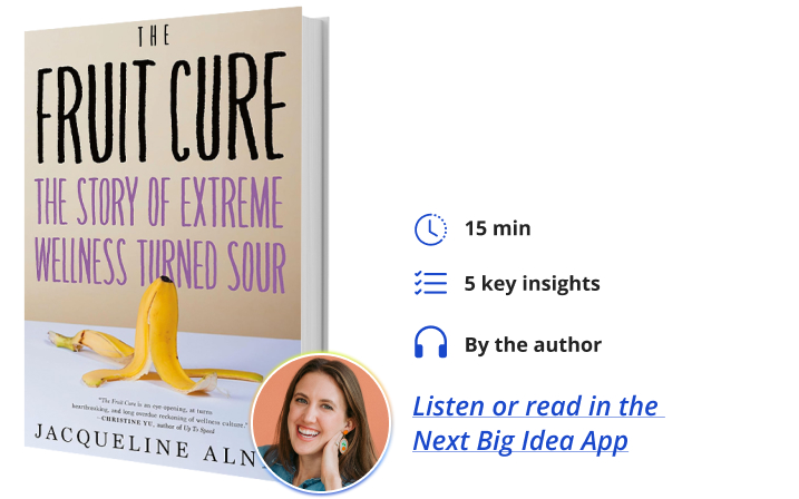 The Fruit Cure Jacqueline Alnes Next Big Idea Club