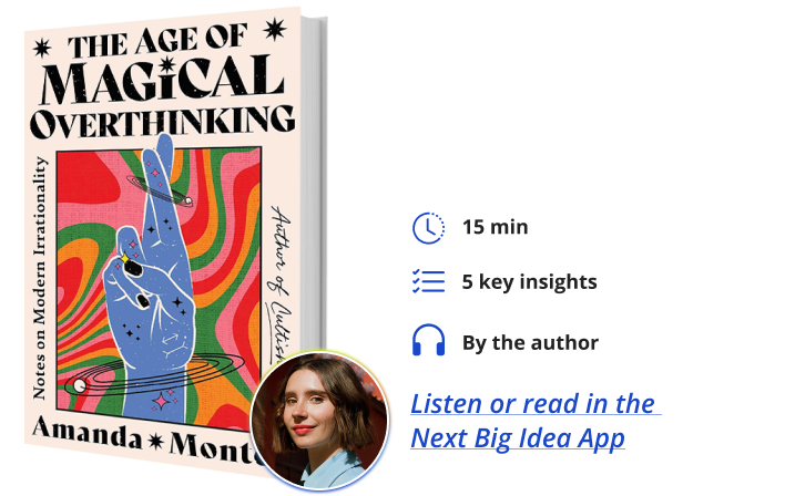 The Age of Magical Overthinking Amanda Montell Next Big Idea Club