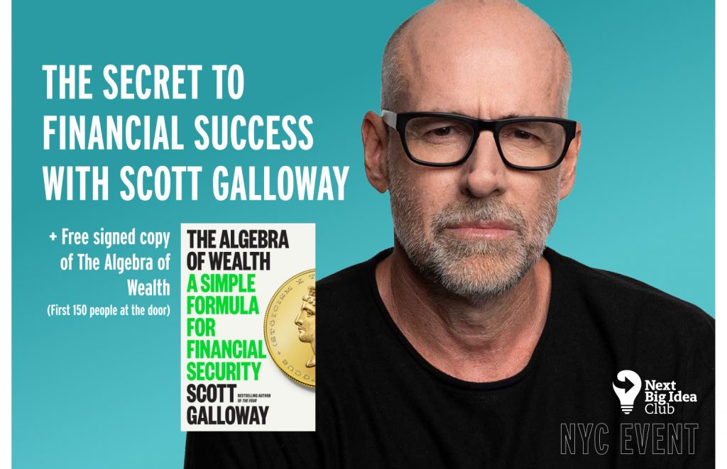 scott-galloway-event-next-big-idea-club-the-wealth-of-algebra | Next ...