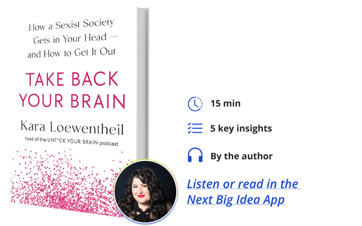 Kara Loewentheil Next Big Idea Club Take Back Your Brain