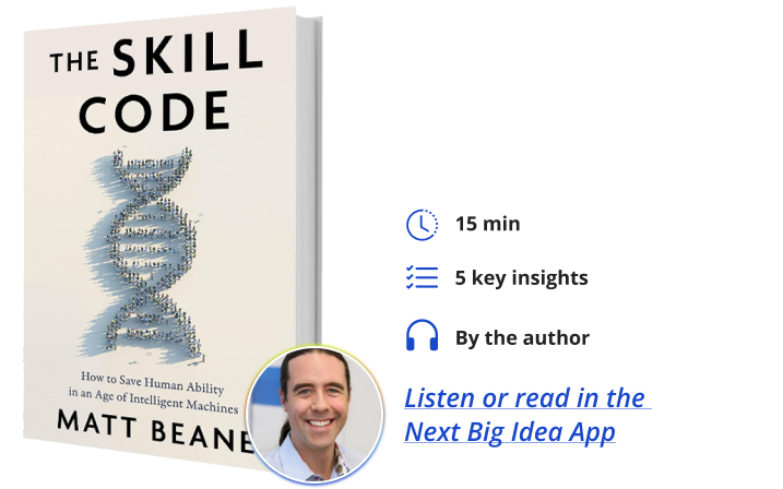 The Skill Code Matt Beane Next Big Idea Club