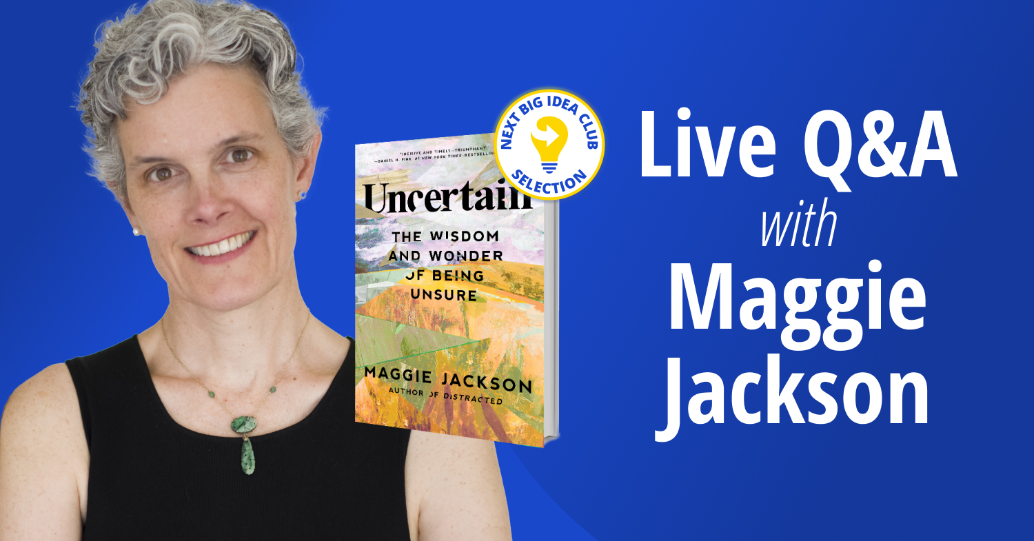 Live Q&A with Maggie Jackson author of Uncertain