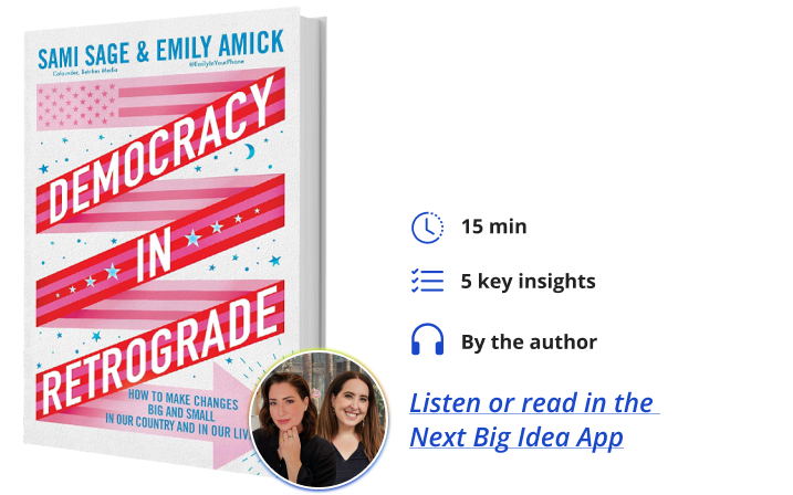 Democracy in Retrograde Sami Sage Emily Amick Next Big Idea Club