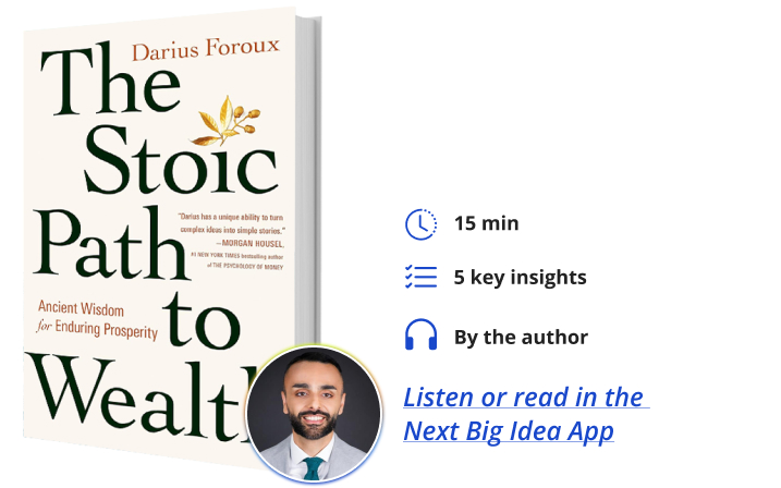 The Stoic Path to Wealth Darius Foroux Next Big Idea Clulb