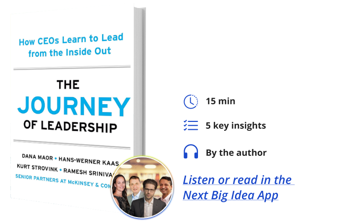 The Journey of Leadership Dana Maor Hans Werner-Kaas Kurt Strovink Ramesh Srinivasan Next Big Idea Club