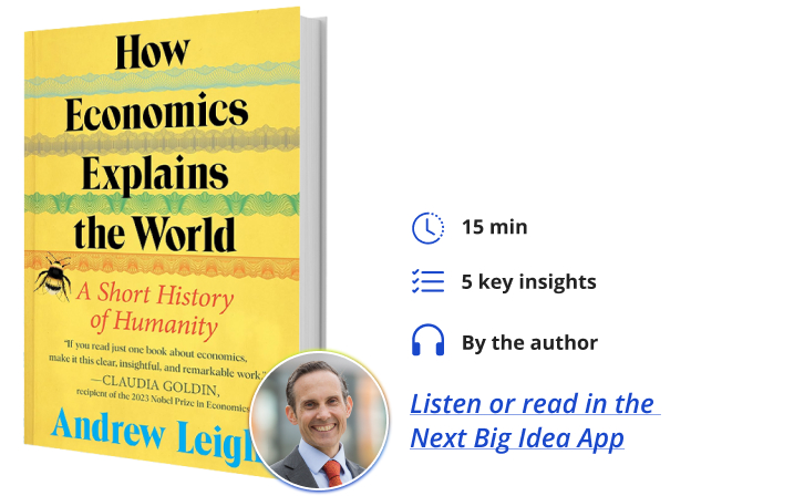 How Economics Explains the World Andrew Leigh Next Big Idea Club