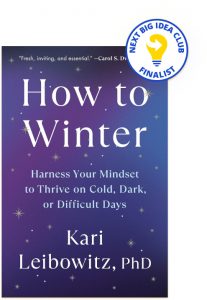 How to Winter: Harness Your Mindset to Thrive on Cold, Dark, or Difficult Days By Kari Leibowitz