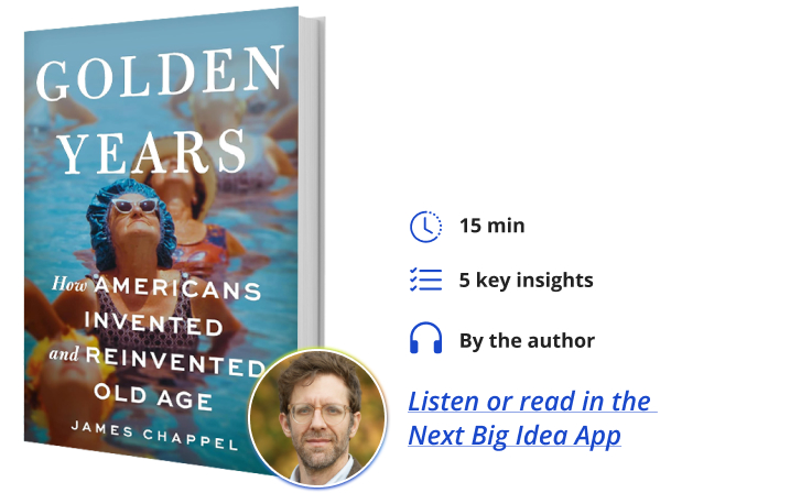 Golden Years James Chappel Next Big Idea Club Book Bite