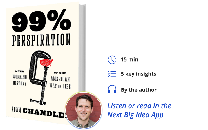 99% Perspiration Adam Chandler Next Big Idea Club