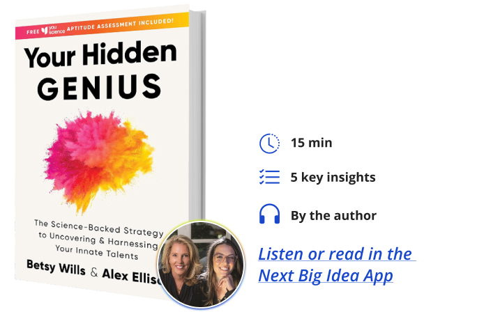 Your Hidden Genius Alex Ellison Betsy Wills Next Big Idea Club