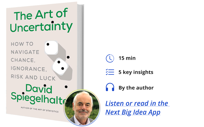 The Art of Uncertainty David Spiegelhalter Next Big Idea Club Book Bite